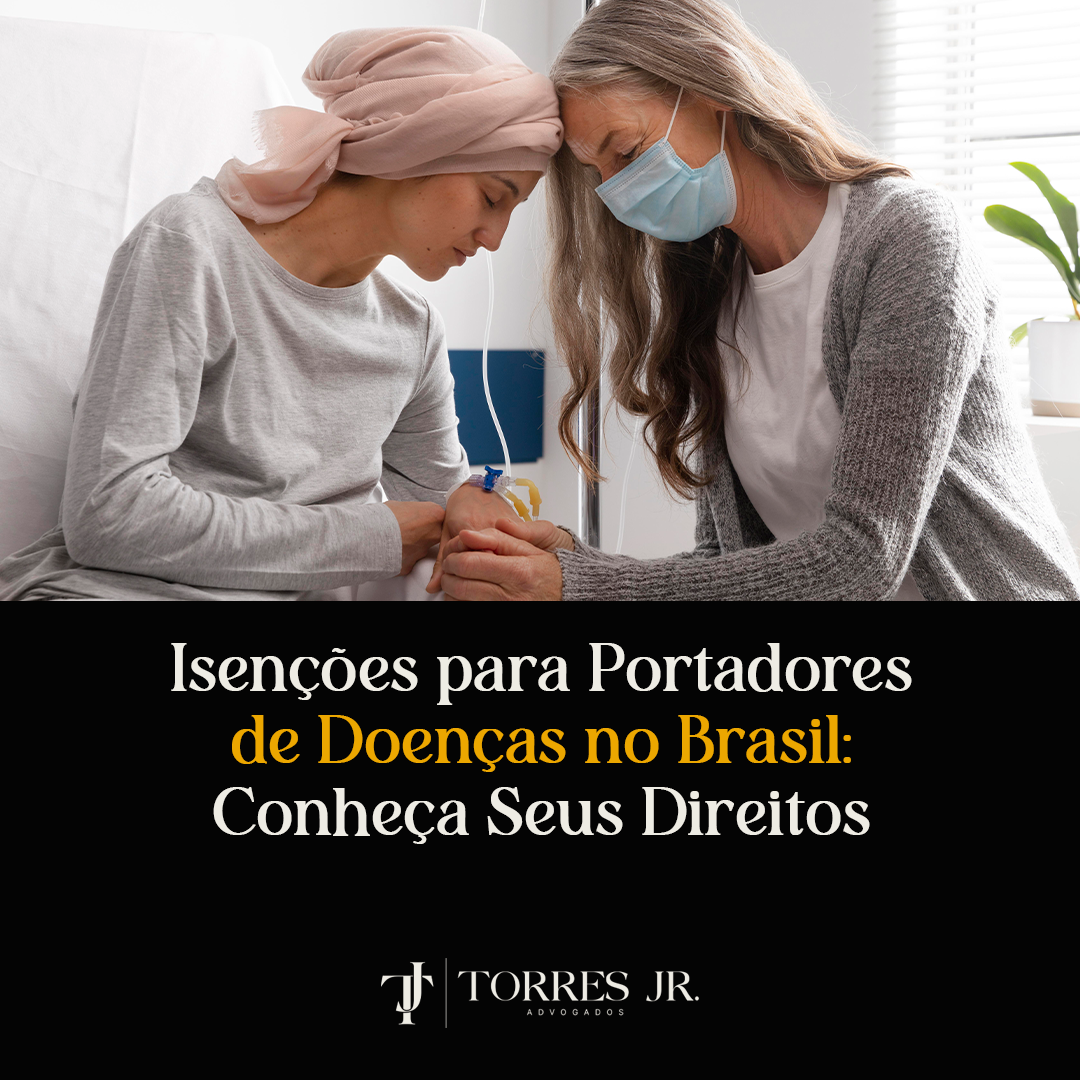 Isenções para portadores de doenças no Brasil: conheça seus direitos