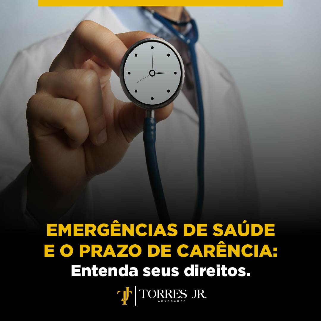 Emergências de saúde e o prazo de carência: Entenda seus direitos.