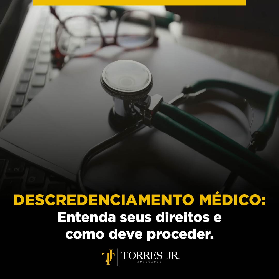 Descredenciamento médico: entenda seus direitos e como deve proceder.